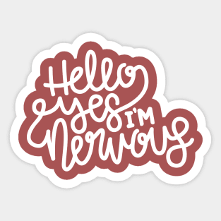 Hello Yes I'm Nervous (White) Sticker